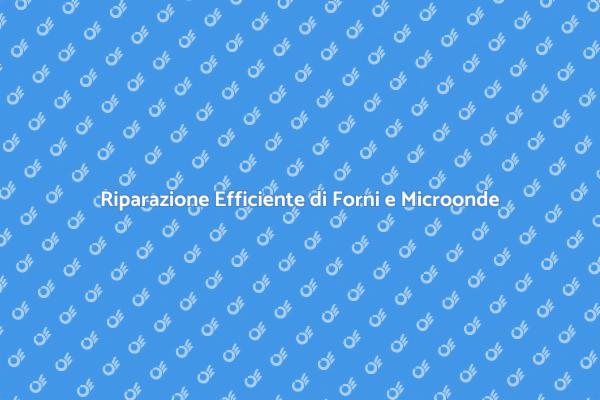 Soluzioni per Forni e Microonde