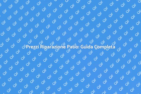 Costo Riparazione Patio: Ecco Cosa Sapere
