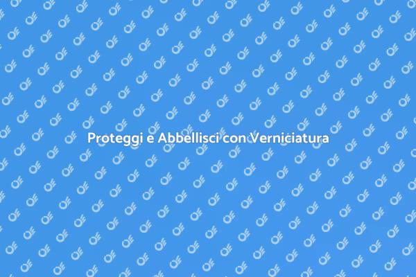 Estetica e Sicurezza con Verniciatura