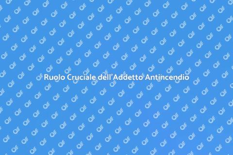 Importanza Addetto Antincendio