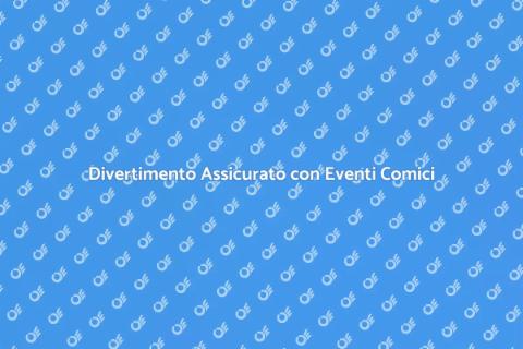 Eventi Comici con Ernesto: Sorrisi Assicurati