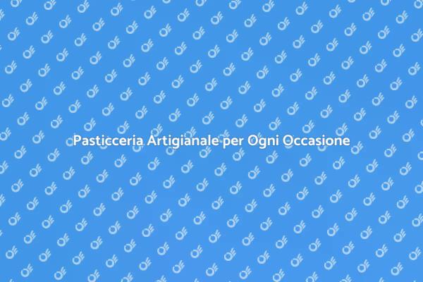 Delizie di Pasticceria per Te