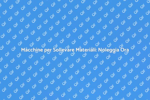 Sollevare Materiali Pesanti con Facilità