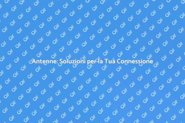 Antenne: Tutto sul Segnale di Qualità