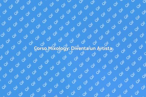 Diventa Mixologist: Corso Creativo
