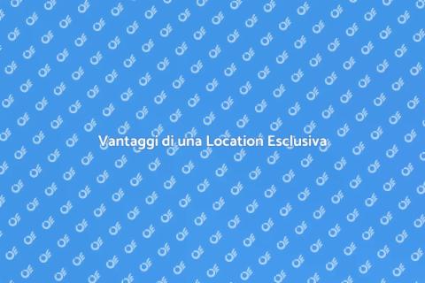 Affittare una Location Esclusiva