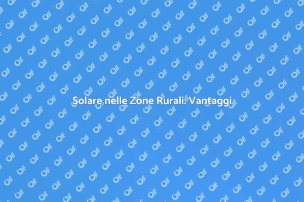L'Energia Solare: Futuro Rurale
