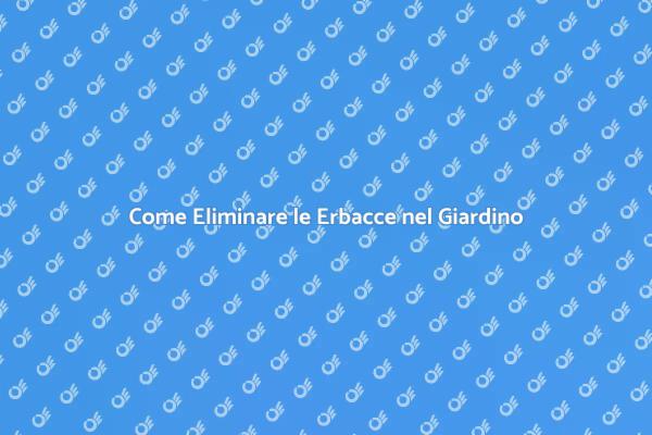 Tecniche per un Giardino Senza Erbacce