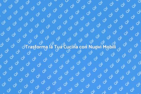 Rinnova Mobili Cucina per Nuovo Stile