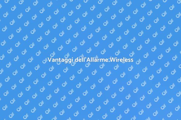 Sicurezza con Allarme Wireless