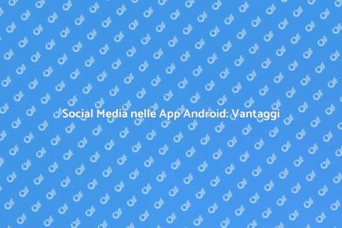 Integrazione Social Media in App Android