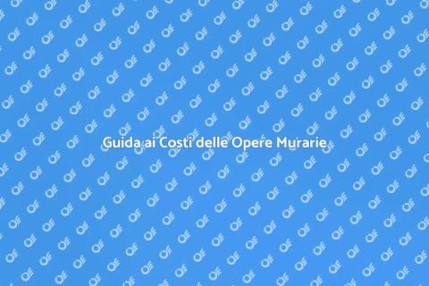 Costi Opere Murarie: Cosa Sapere