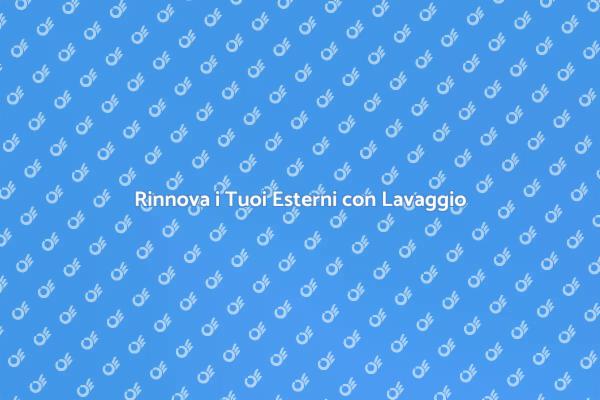 Lavaggio a Pressione: Rinnova i Tuoi Esterni