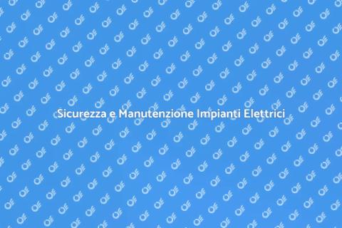 Manutenzione Impianti Elettrici Periodica