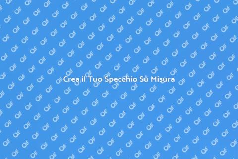 Specchi Personalizzati per la Tua Casa