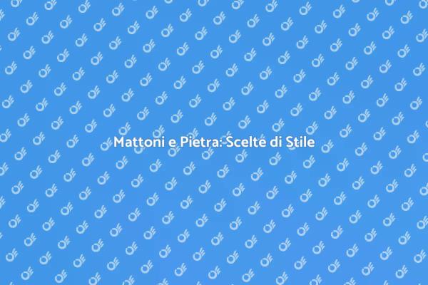 Rivestimenti: Mattoni o Pietra?