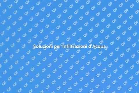 Risolvere Infiltrazioni d'Acqua