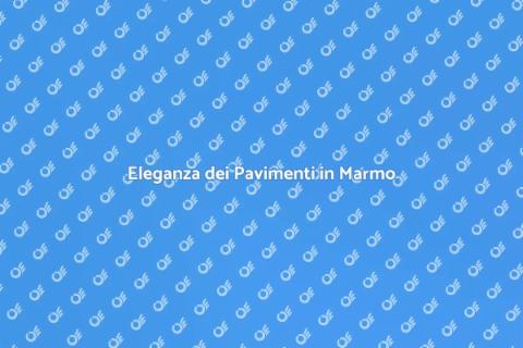 Pavimenti in Marmo per Eleganza Casa