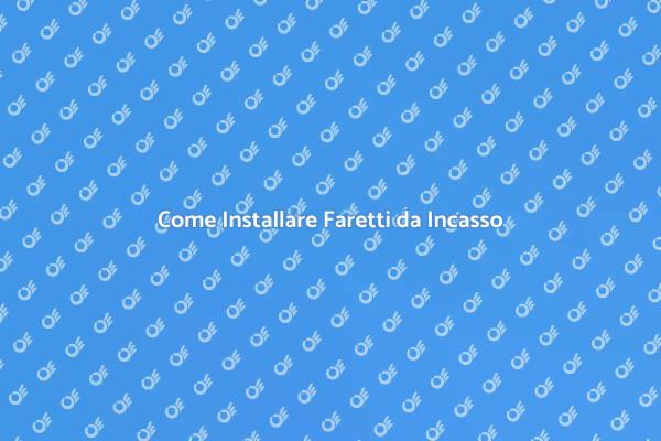 Installazione Facile di Faretti da Incasso