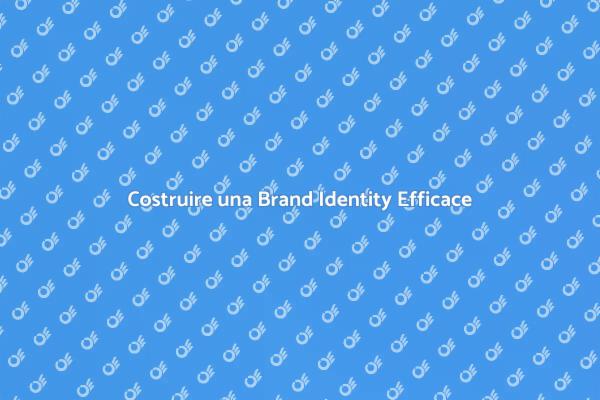 Creare una Brand Identity di Successo