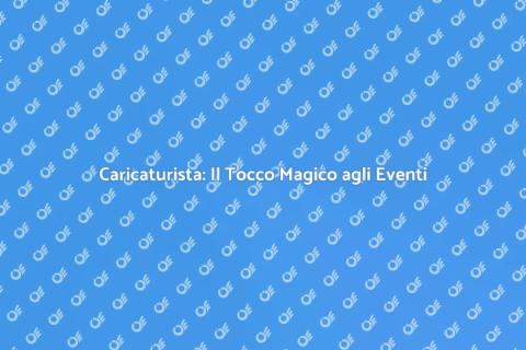 Ingaggiare un Caricaturista per Eventi