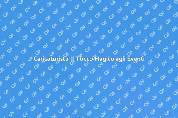 Rendi Unica la Tua Convention con un Caricaturista