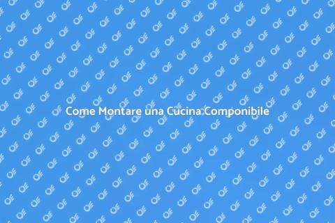 Montare una Cucina Componibile