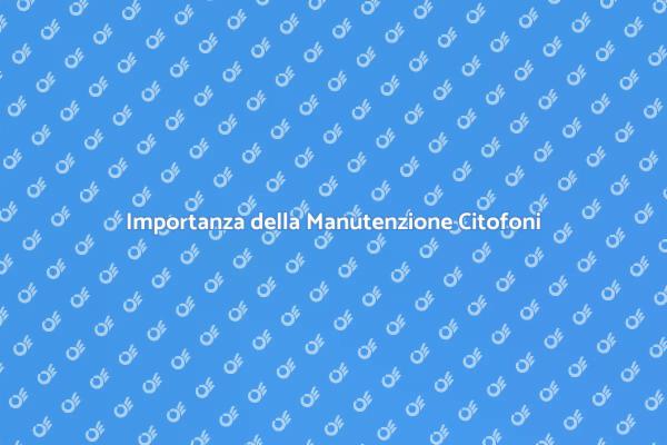 Manutenzione Preventiva Citofoni Condominiali