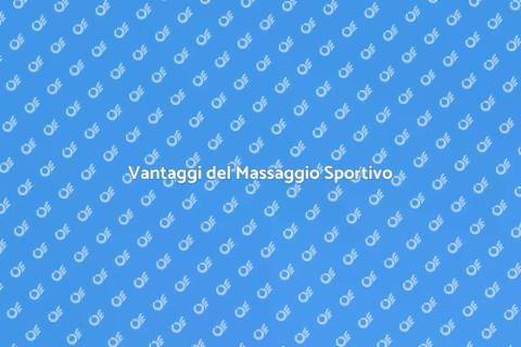 Massaggio Sportivo: Benefici e Vantaggi