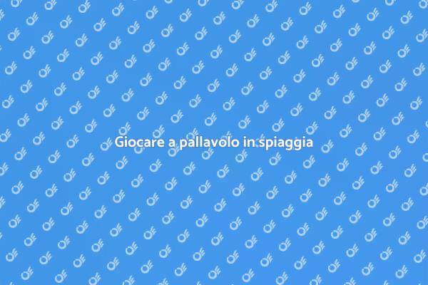 Pallavolo in spiaggia: come organizzare