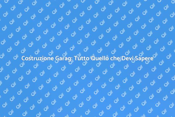 Costruisci il tuo Garag in modo Efficiente