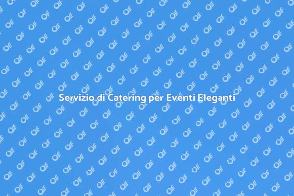 Catering: l'arte di sorprendere