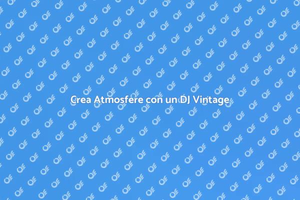 Un DJ Vintage per il Tuo Evento
