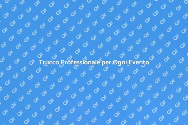 Il Trucco che Rende Unico Ogni Evento