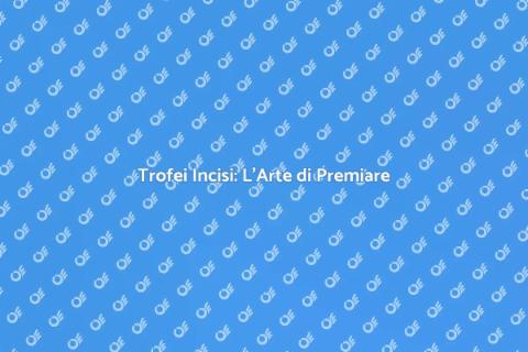 Incidere Immagini su Trofei Incisi