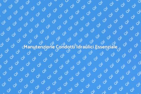 Trattamento Condotti Idraulici Sicuri