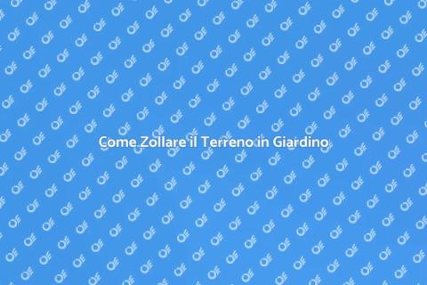 Zollatura del Terreno: Guida Pratica