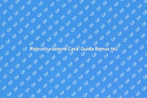 Ristrutturare Casa con Bonus 110