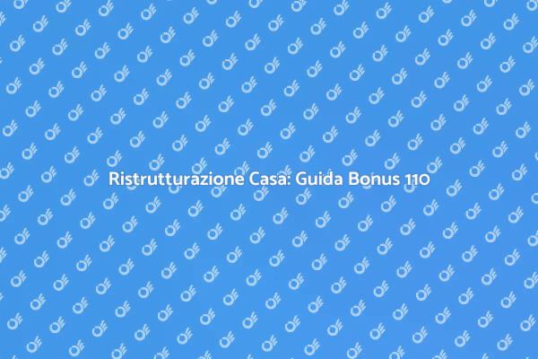 Ristrutturazioni Facili con Bonus 110