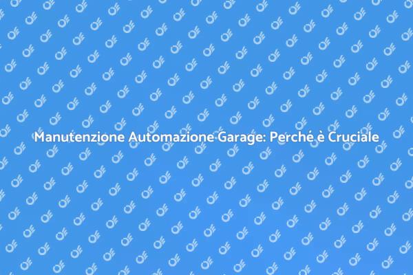 Perché Manutenere la Porta del Garage