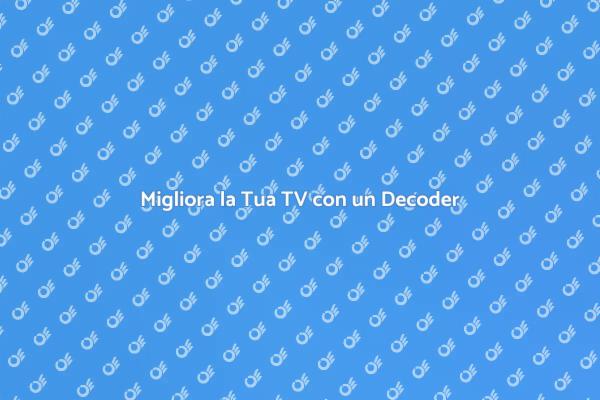 Decoder TV: Potenzia il Tuo Intrattenimento