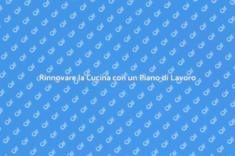 Installare un Piano di Lavoro Cucina