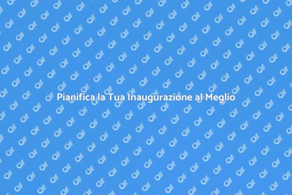 Guida all'Inaugurazione di Successo