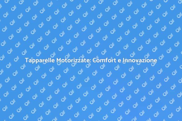 Innovazione nelle Tapparelle Motorizzate