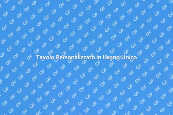 Crea il Tuo Tavolo in Legno Su Misura