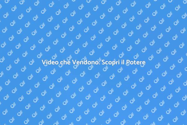 Video Dimostrativi per il Tuo Successo