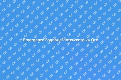 Pronto Intervento Fognature 24 Ore