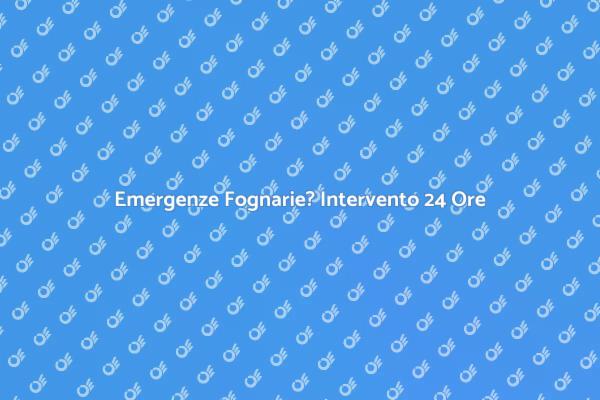 Intervento Fognature Sempre Disponibile