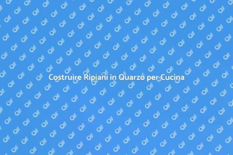 Ripiani in Quarzo per la tua Cucina