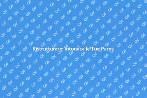 Intonacare le Pareti di Casa